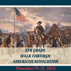 5th Grade Walk Through the American Revolution - November 19-21, 2025